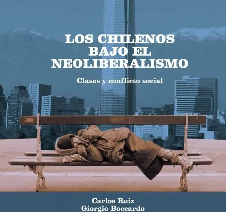 Los chilenos bajo el neoliberalismo: Clases y conflicto social