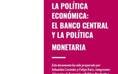 CLAVES PARA DEMOCRATIZAR LA POLÍTICA ECONÓMICA: EL BANCO CENTRAL Y LA POLÍTICA MONETARIA