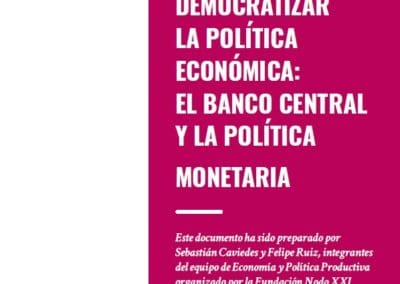 CLAVES PARA DEMOCRATIZAR LA POLÍTICA ECONÓMICA: EL BANCO CENTRAL Y LA POLÍTICA MONETARIA