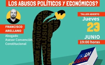 Participa del próximo «Taller Constituyente» sobre abusos políticos y económicos