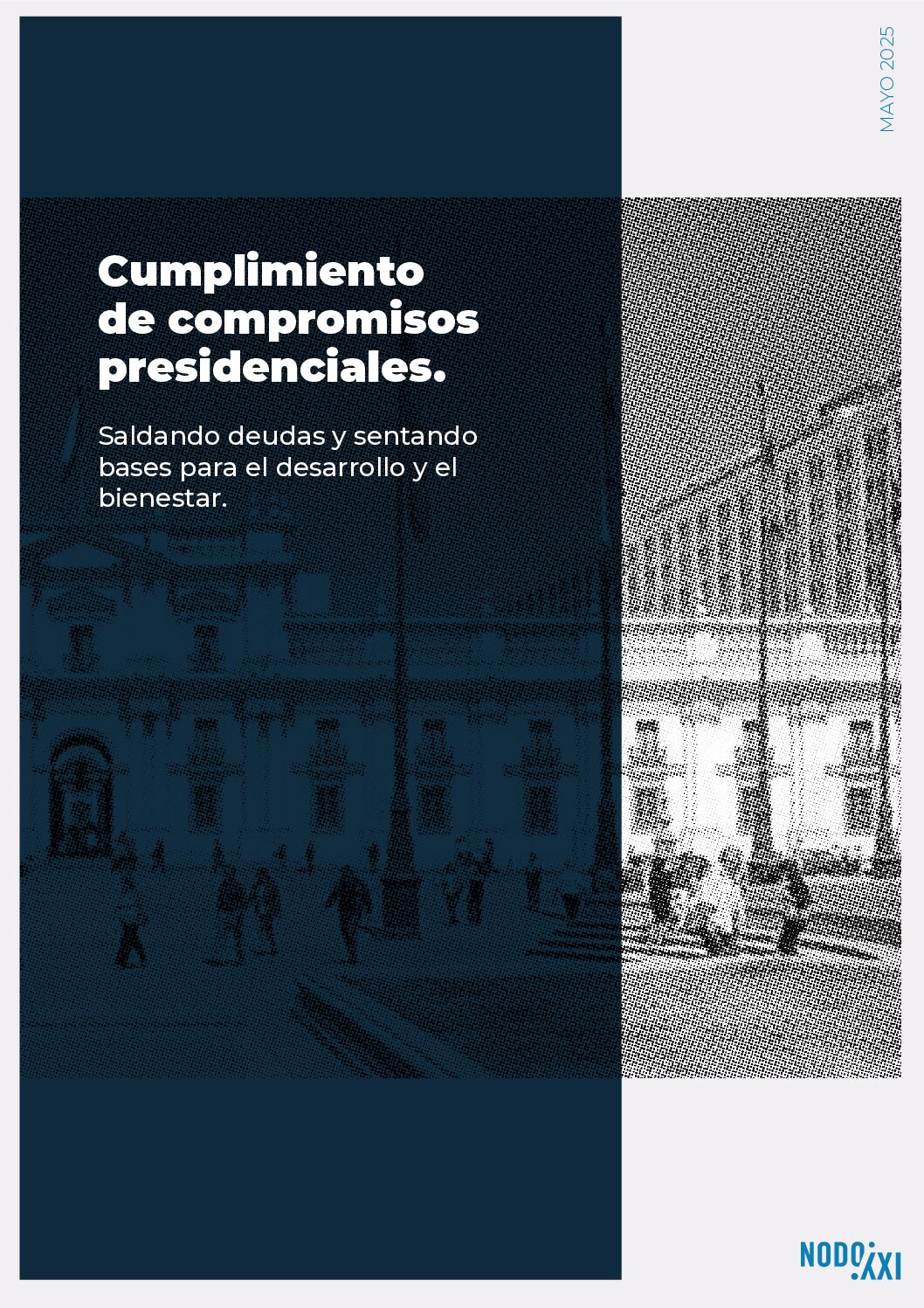 Nodo XXI presenta el informe Cumplimiento de compromisos presidenciales