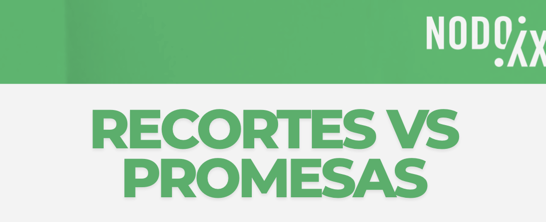 LO QUE KAST YA INCUMPLIÓ: RECORTES VERSUS PROMESAS